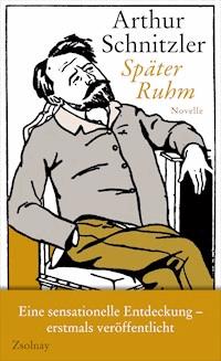 Später Ruhm - Arthur Schnitzler - E-Book + Hörbuch
