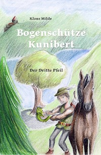 Bogenschütze Kunibert - Klaus Milde - E-Book