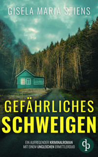 Gefährliches Schweigen | Der aufregender Kriminalroman mit einem ungleichen Ermittlerduo - Gisela Maria Stiens - E-Book