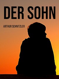 Der Sohn - Arthur Schnitzler - E-Book