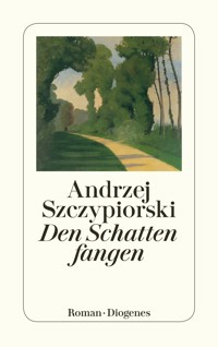 Den Schatten fangen - Andrzej Szczypiorski - E-Book
