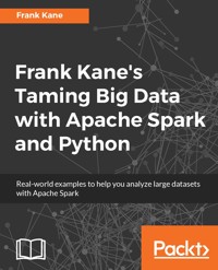 Frank Kane's Taming Big Data with Apache Spark and Python - Frank Kane - E-Book