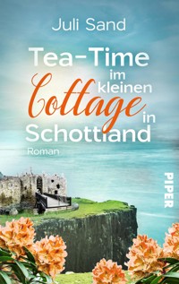 Tea-Time im kleinen Cottage in Schottland - Juli Sand - E-Book