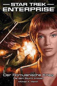 Star Trek - Enterprise 6: Der Romulanische Krieg - Die dem Sturm trotzen - Andy Mangels - E-Book