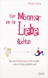 Wenn Männer vor der Liebe flüchten - Rhonda Findling - E-Book
