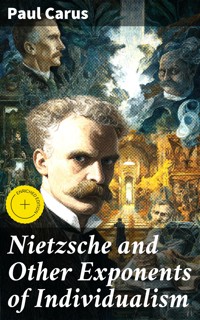 Nietzsche and Other Exponents of Individualism - Paul Carus - E-Book