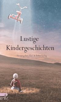 Lustige Kindergeschichten - Kiel und Feder Verlag - E-Book