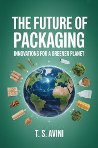 The Future of Packaging - T.S Avini - E-Book