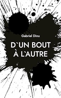 D`un bout à l`autre - Gabriel Dinu - E-Book