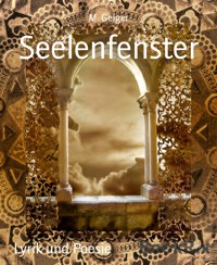 Seelenfenster - M. Geiger - E-Book