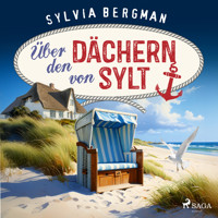 Über den Dächern von Sylt - Sylvia Bergman - Hörbuch