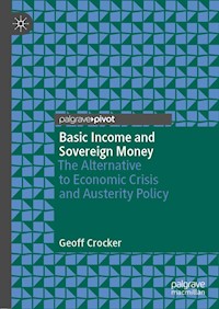 Basic Income and Sovereign Money - Geoff Crocker - E-Book