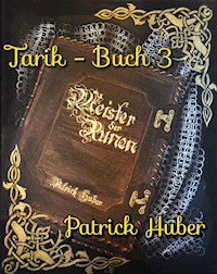 Tarik - Buch 3 - Patrick Huber - E-Book