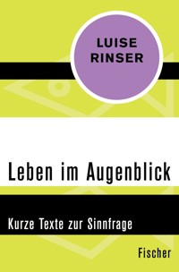 Leben im Augenblick - Luise Rinser - E-Book