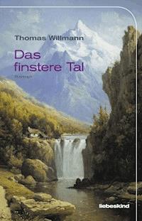 Das finstere Tal - Thomas Willmann - E-Book