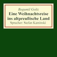 Eine Weihnachtsreise ins altpreußische Land - Bogumil Goltz - Hörbuch