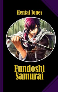 Fundoshi Samurai - Hentai Jones - E-Book