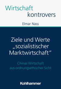 Ziele und Werte "sozialistischer Marktwirtschaft" - Elmar Nass - E-Book
