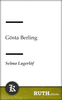 Gösta Berling - Selma  Lagerlöf - E-Book
