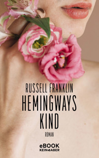 Hemingways Kind - Russell Franklin - E-Book