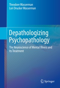 Depathologizing Psychopathology - Theodore Wasserman - E-Book