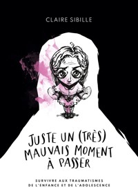 Juste un (très) mauvais moment à passer... - Sibille Claire - E-Book