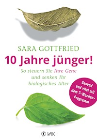10 Jahre jünger! - Sara Gottfried - E-Book