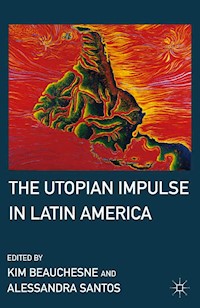 The Utopian Impulse in Latin America - - E-Book