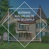 Auswahl aus Die Leute von Seldwyla - Gottfried Keller - Hörbuch