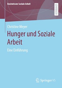 Hunger und Soziale Arbeit - Christine Meyer - E-Book