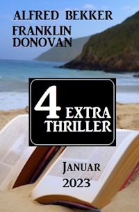 4 Extra Thriller Januar 2023 - Alfred Bekker - E-Book
