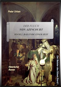Der Fluch von Azincourt Buch 1 - Peter Urban - kostenlos E-Book