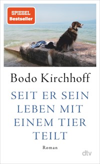 Seit er sein Leben mit einem Tier teilt - Bodo Kirchhoff - E-Book