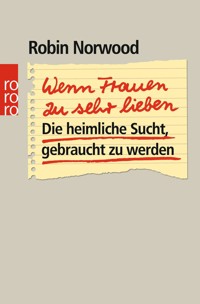 Wenn Frauen zu sehr lieben - Robin Norwood - E-Book