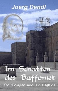 Im Schatten des Baffomet - Jörg Dendl - E-Book