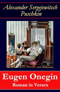 Eugen Onegin - Roman in Versen - Alexander Sergejewitsch Puschkin - E-Book