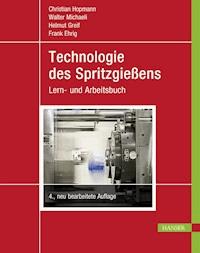 Technologie des Spritzgießens - Christian Hopmann - E-Book