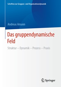 Das gruppendynamische Feld - Andreas Amann - E-Book