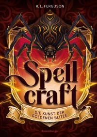 Spellcraft, Band 3 - Die Kunst der goldenen Blitze - R. L. Ferguson - E-Book