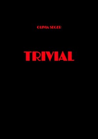 Trivial - Olivia Seger - E-Book