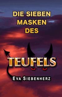 Die sieben Masken des Teufels - Eva Siebenherz - E-Book