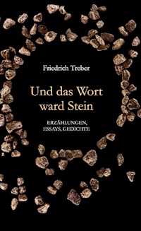 Und das Wort ward Stein - Friedrich Treber - E-Book