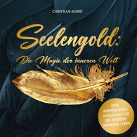Seelengold: Die Magie der inneren Welt - Christian Horst - Hörbuch