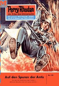 Perry Rhodan 110: Auf den Spuren der Antis - William Voltz - E-Book