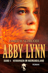 Abby Lynn - Verborgen im Niemandsland - Rainer M. Schröder - E-Book