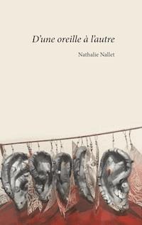 D'une oreille à l'autre - Nathalie Nallet - E-Book