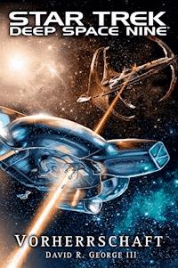 Star Trek - Deep Space Nine: Vorherrschaft - David R. George III. - E-Book