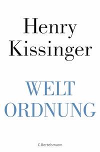 Weltordnung - Henry A. Kissinger - E-Book