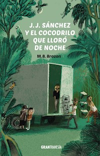 J.J. Sánchez y el cocodrilo que lloró de noche - M. B. Brozon - E-Book