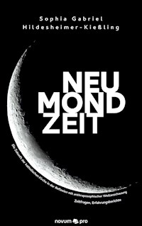 Neumondzeit - Sophia Gabriel Hildesheimer-Kießling - E-Book